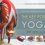 Key Poses of Yoga: Your Guide to Functional Anatomy in Yoga