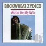 Waitin&#039; for My Ya Ya by Buckwheat Zydeco Ils Sont Partis Band