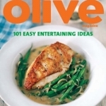 Olive: 101 Easy Entertaining Ideas