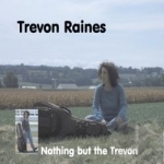 Nothing But the Trevon by Trevon Raines