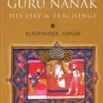 Guru Nanak: His Life and Teachings