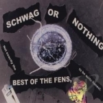 Schwag or Nothing by The Fens US