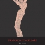 Fantazius Mallare &amp; Count Fanny&#039;s Nuptials: Two Classics of Erotic Decadence