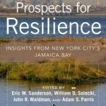 Prospects for Resilience: Insight from New York City&#039;s Jamaica Bay