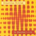Deeper Love by Donovan Kovar