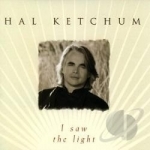 I Saw the Light by Hal Ketchum