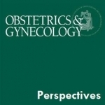 Obstetrics &amp; Gynecology: Editor&#039;s Picks and Perspectives