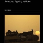 Jane&#039;s Land Warfare Platforms : Armoured Fighting Vehicles: 2012/2013