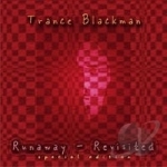 Runaway Revisited: The Remixes by Trance Blackman