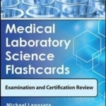 Medical Laboratory Science Flash Cards for Examinations and Certification Review