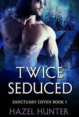 Twice Seduced (Sanctuary Coven #1)