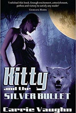 Kitty and the Silver Bullet (Kitty Norville, #4)