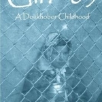 Girl #85 - A Doukhobor Childhood