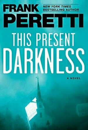 This Present Darkness (Darkness, #1)