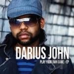 Play Your Own Game by Darius John