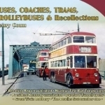 Buses, Coaches, Trams and Trolleybus Recollections 1963