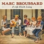 Life Worth Living by Marc Broussard