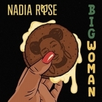 Big Woman by Nadia Rose