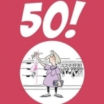 So You&#039;re 50: The Age You Never Thought You&#039;d Reach