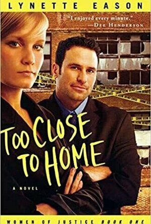 Too Close to Home (Women of Justice, #1)