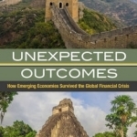 Unexpected Outcomes: How Emerging Economies Survived the Global Financial Crisis