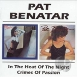 In The Heat Of The Night/Crimes Of Passion by Pat Benatar