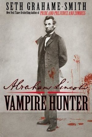 Abraham Lincoln: Vampire Hunter (Abraham Lincoln: Vampire Hunter, #1)