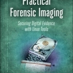 Practical Forensic Imaging: Securing Digital Evidence with Linux Tools