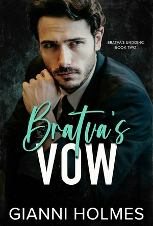 Bratva&#039;s Vow (Bratva&#039;s Undoing #2)