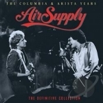 Columbia &amp; Arista Years: The Definitive Collection by Air Supply