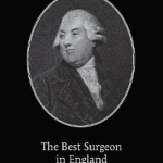 The Best Surgeon in England: Percivall Pott, 1713-88