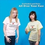All Over Your Face by Garfunkel &amp; Oates