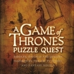 A Game of Thrones Puzzle Quest: Riddles, Enigmas and Quizzes