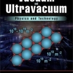 Vacuum and Ultravacuum: Physics and Technology