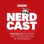 POLITICO&#039;s Nerdcast