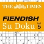 The Times Fiendish Su Doku Book 5: 200 Challenging Su Doku Puzzles