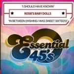 I Should Have Known/In Between by Rosie&#039;s Baby Dolls