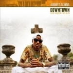 Downtown: Life Under the Gun by August Alsina