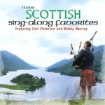 I Love Scottish Sing-A-Long Favorites by Bobby Murray / Carl Peterson
