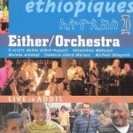 Ethiopiques, Vol. 20: Either/Orchestra Live in Addis by Either / Orchestra