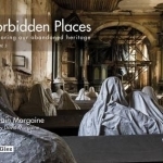 Forbidden Places: Volume 3 : Exploring Our Abandoned Heritage