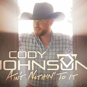 Ain't Nothin' To It by Cody Johnson