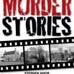 Lincolnshire Murder Stories: A Collection of Solved and Unsolved Murders