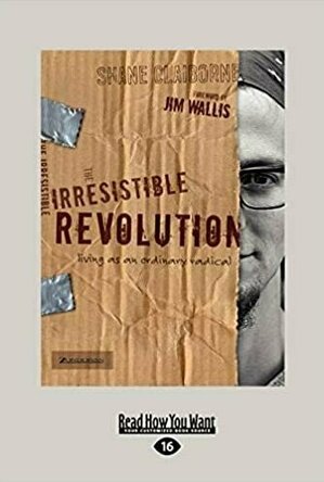 The Irresistible Revolution: Living as an Ordinary Radical