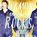 Sermon on the Rocks by Josh Ritter