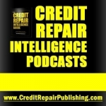 Credit Repair Intelligence System Video Podcasts