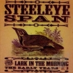 Lark in the Morning: The Early Years by Steeleye Span