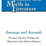 Journeys and Journals: Women&#039;s Mystery Writing and Migration in the African Diaspora