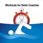 Workouts for Swim Coaches