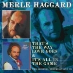 Thats The Way Love Goes / Its All In The Game by Merle Haggard